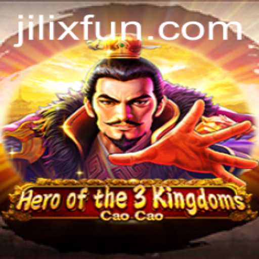 Exploring Heroofthe3KingdomsCaoCao: An Epic Adventure Enhanced by JILIX.VIP