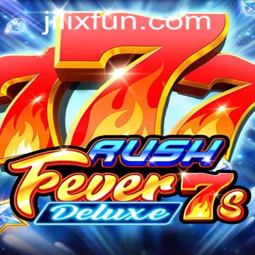 Discover the Excitement of RushFever7sDeluxe with JILIX.VIP