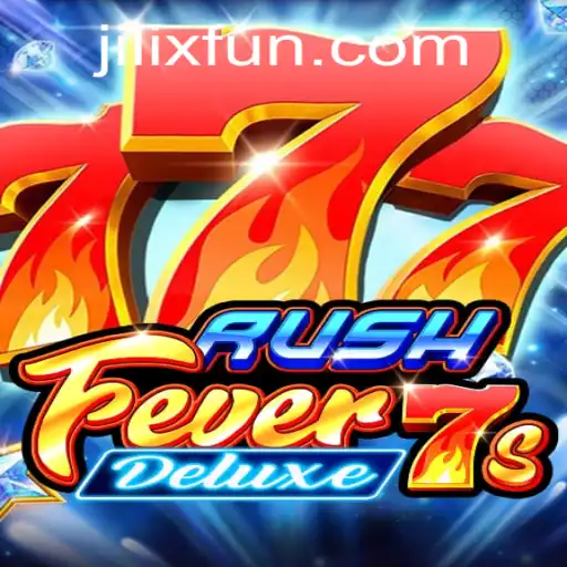 Discover the Excitement of RushFever7sDeluxe with JILIX.VIP